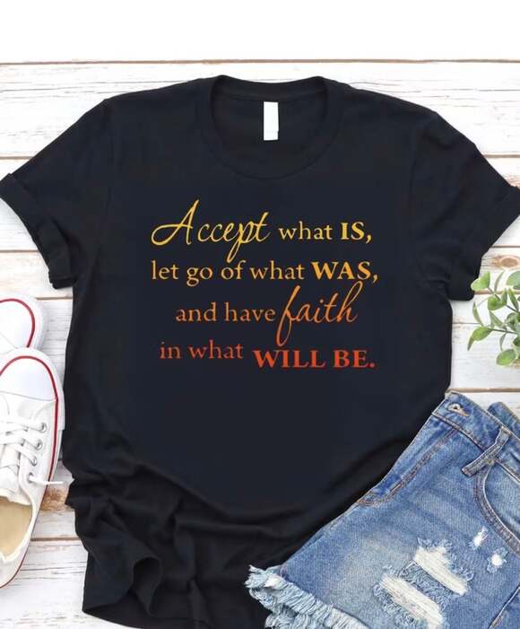 Unbranded Tops - Size S ‘Accept What Is Let Go Of What Was Have Faith In What Will Be’ Tee Shirt